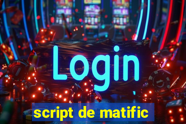 script de matific